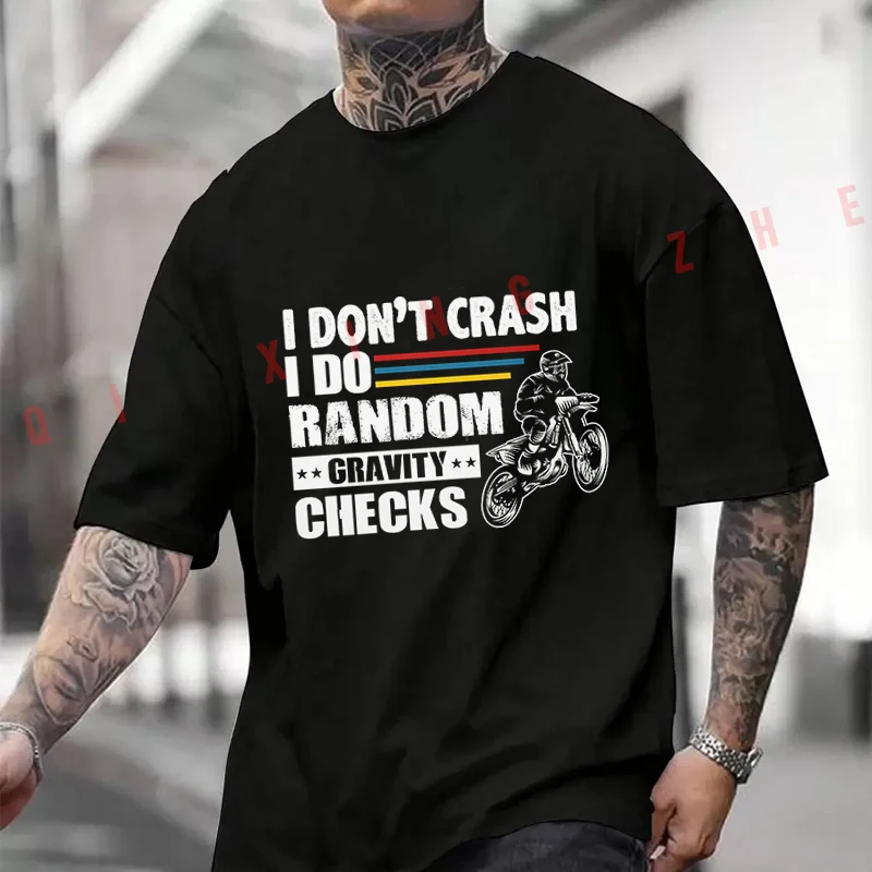 

I Don't Crash I Do Random Gravity Checks T-Shirt Moto Cotton Men Clothes Plain Summer Casual Short Sleeve Round Neck T Shirts