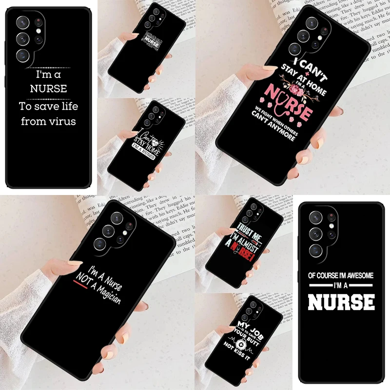 I'm A Nurse Quotes TPU Cell Phone Case for Samsung Galaxy S26 Ultra S25 S24 S23 S22 S21 S20 Note10 Cover