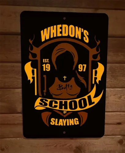 Whedons School of Slaying Buffy the Vampire  Metal Wall Poster Sign