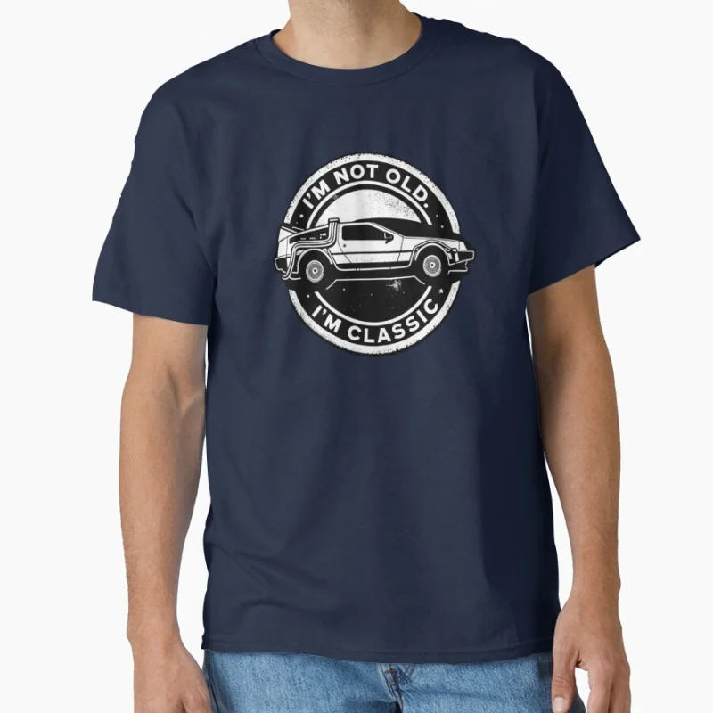 DeLorean Im not old Time travel movie Back To The Future timemachine Gift t shirt Large size tops 100% cotton printed clothes