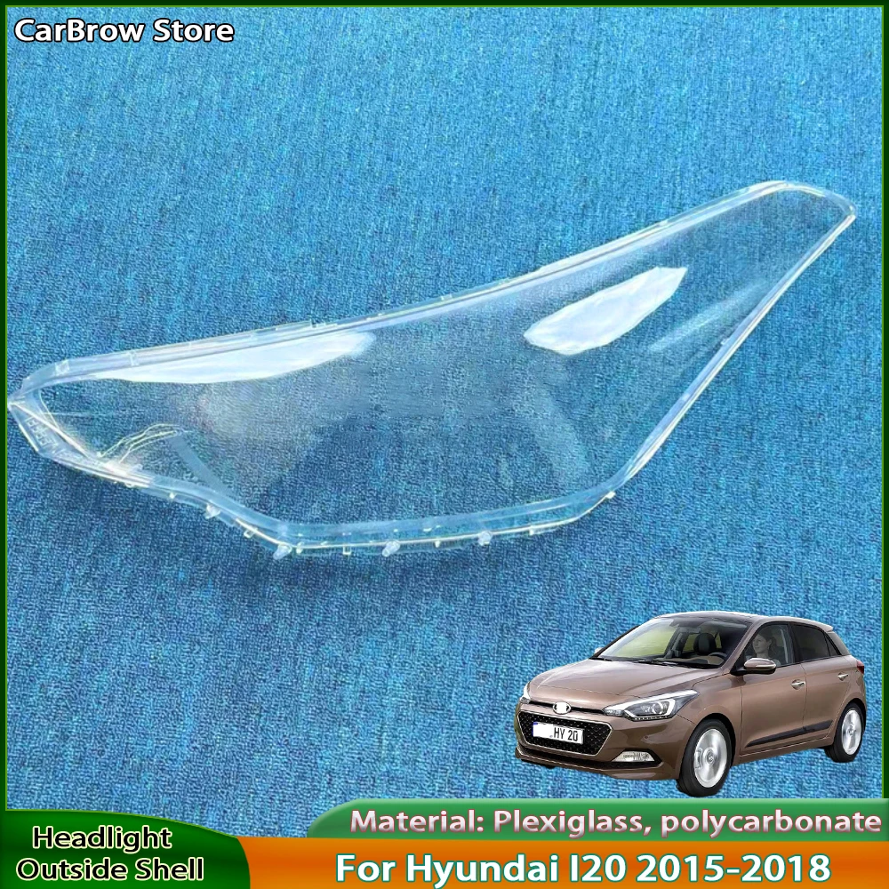 

For Hyundai I20 2015-2018 Car Accessories Headlight Shell Headlamp Transparent Lampshade Cover Lens Plexiglass