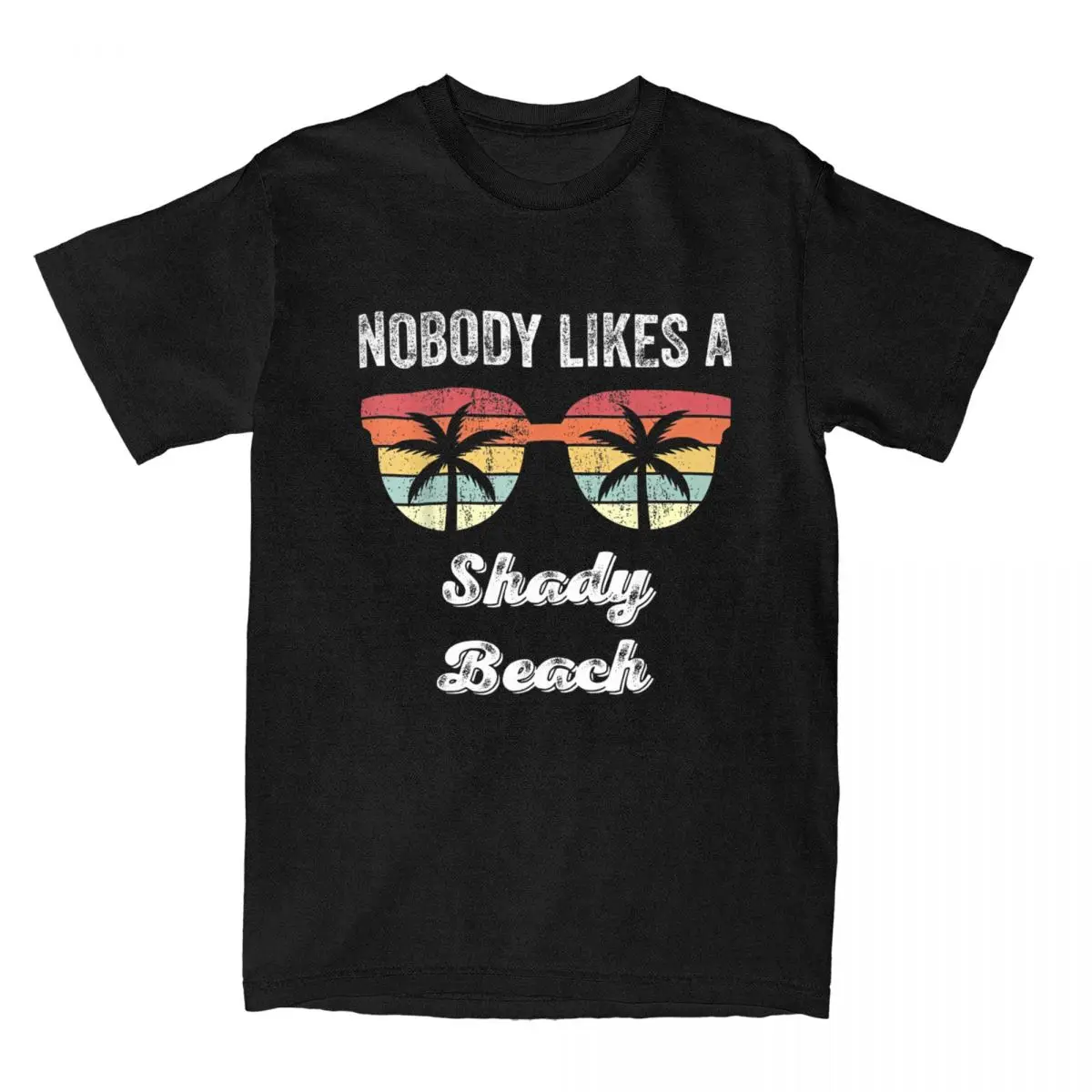 Men Nobody Likes A Shady Beach Funny Beach Vacation Summer T Shirts Cotton Clothing Leisure Beach Lovers Tees Gift T-Shirts