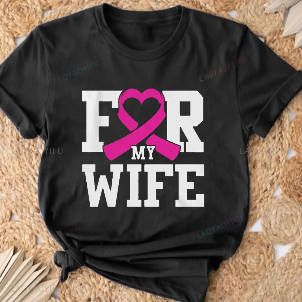 For My Wife's Breast Cancer Awareness Men's Cotton Tshirt Pink October Red Ribbon Care for Women Print Boyfriend Husband Shirt