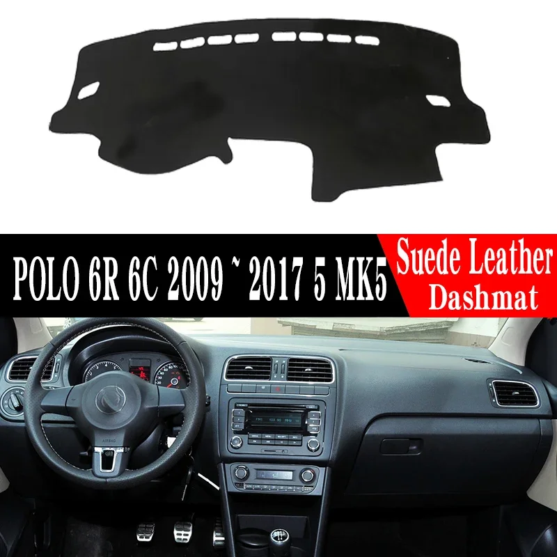 For Volkswagen VW POLO 6R 6C 2009 ~ 2017 5 MK5 mat dash Suede Leather Dashmat Dashboard Cover Pad Dash Mat Car