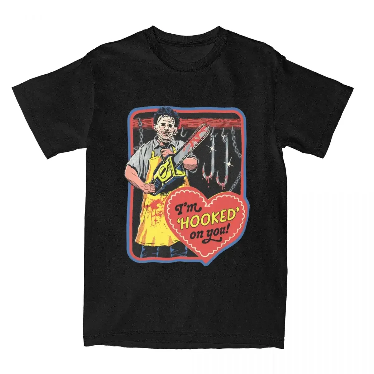

New I'm Hooked on You Texas Chain Saw Massacre Men Women T Shirt Funny Horror Humor Tees T-Shirt Pure Cotton Classic Clothing