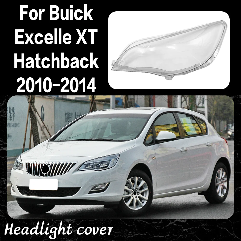 

Headlamp Cover Headlight Shell Lens Plexiglass Transparent Lampshade For Buick Excelle XT Hatchback 2010 2011 2012 2013 2014