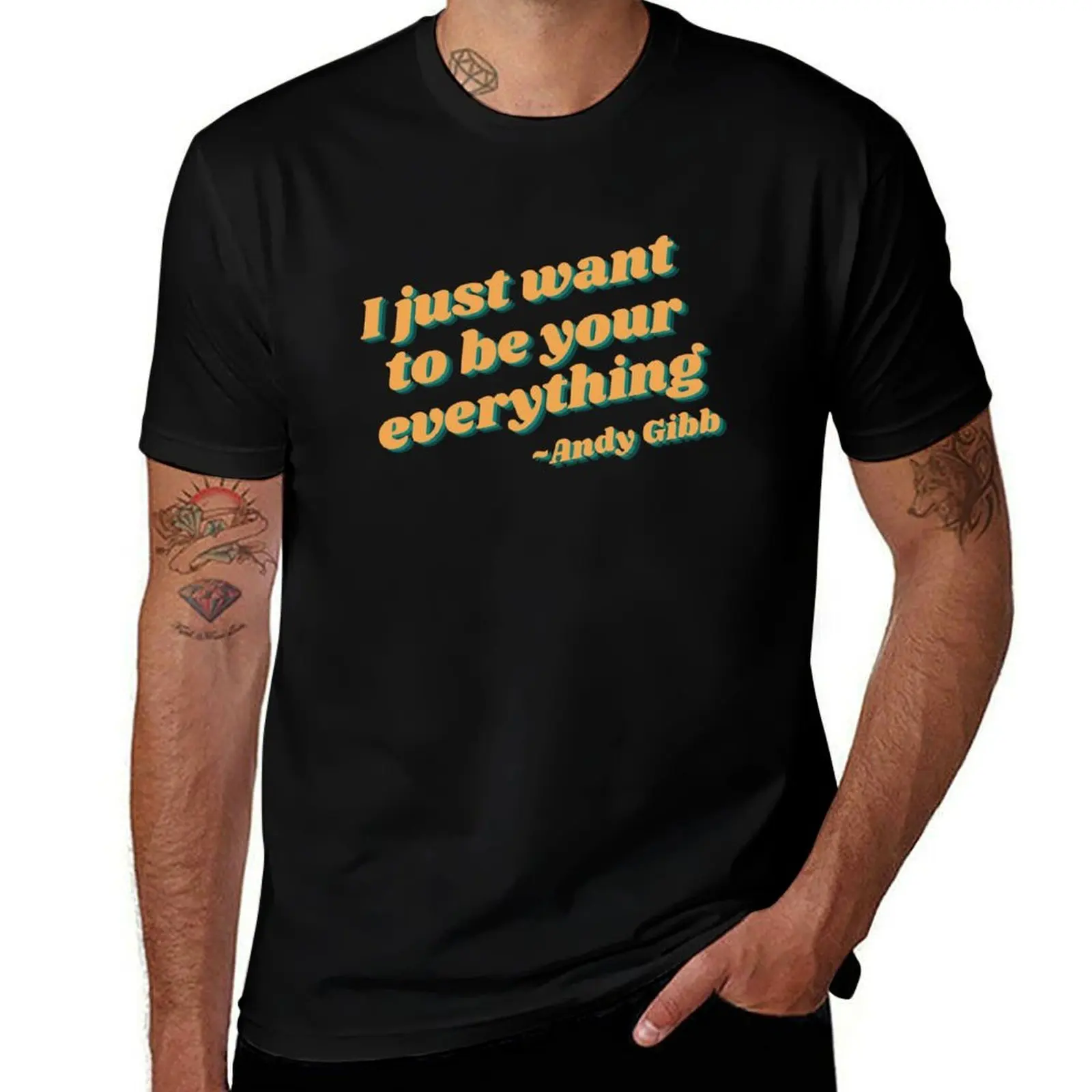 

I Just Want To Be Your Everything T-Shirt gifts for boyfriend oversized graphic tee blanks shirts men graphic