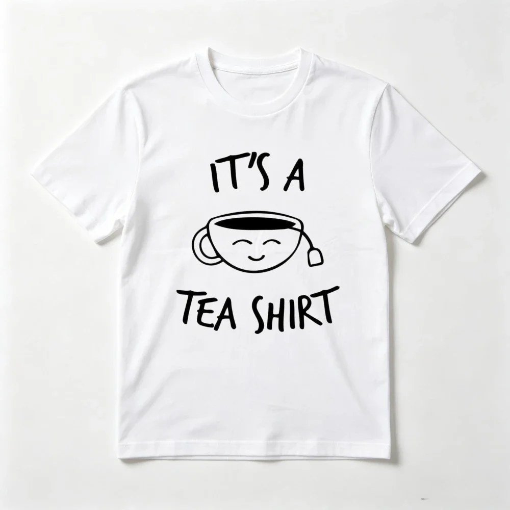 Funny It's A Tea Shirt Tea Lovers Gift T-shirt Casual Fashion Loose Short Sleeve Women Tshirt Short Sleeve Breathe Comfort Tees