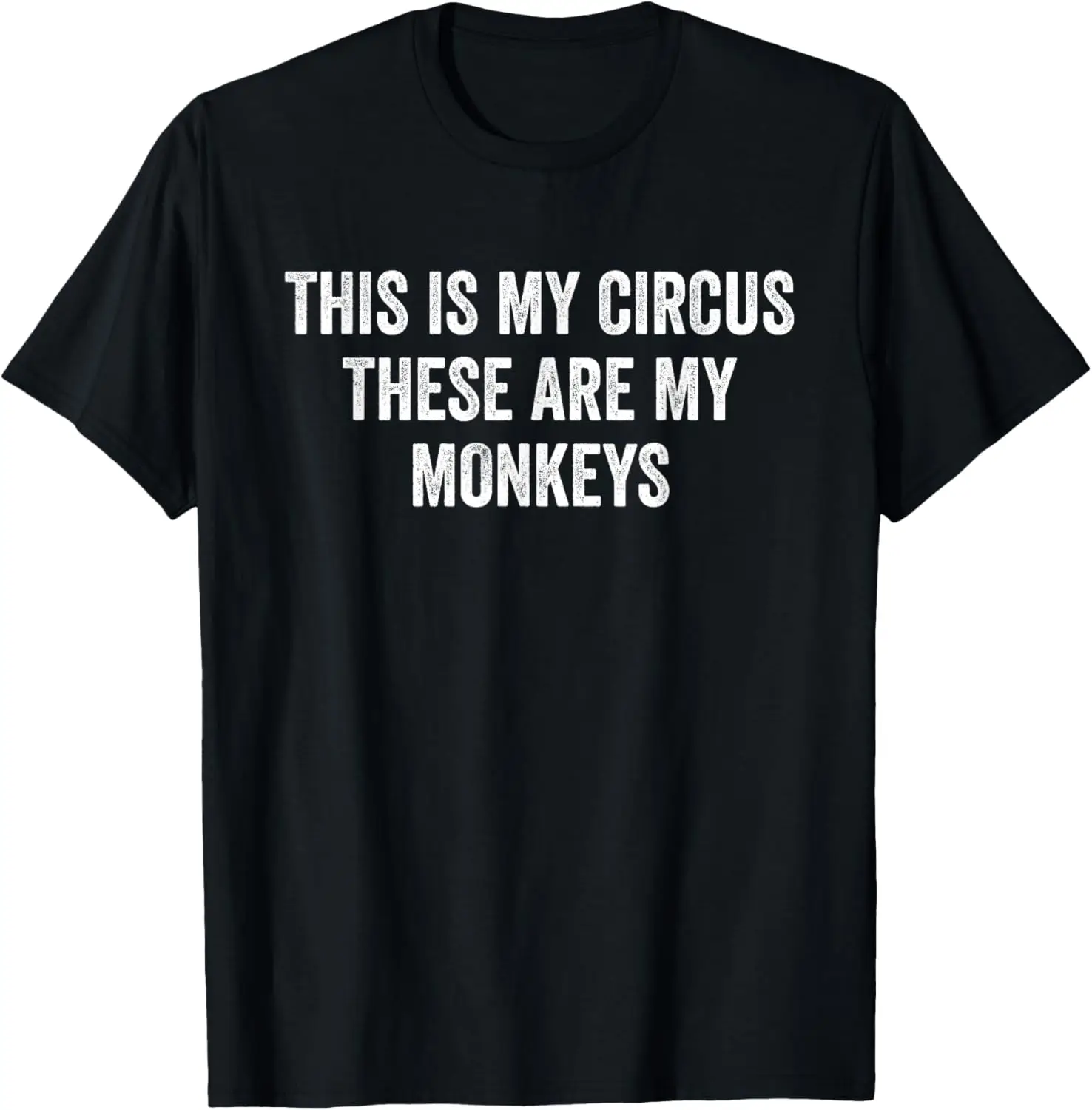 Cool Funny This is My Circus These Are My Monkeys T-Shirt