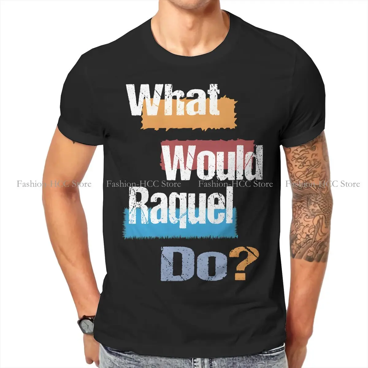 Sarcastic Saying What Would Raquel Do Newest TShirts Hey Riddle Riddle Male Graphic Pure Cotton Tops T Shirt