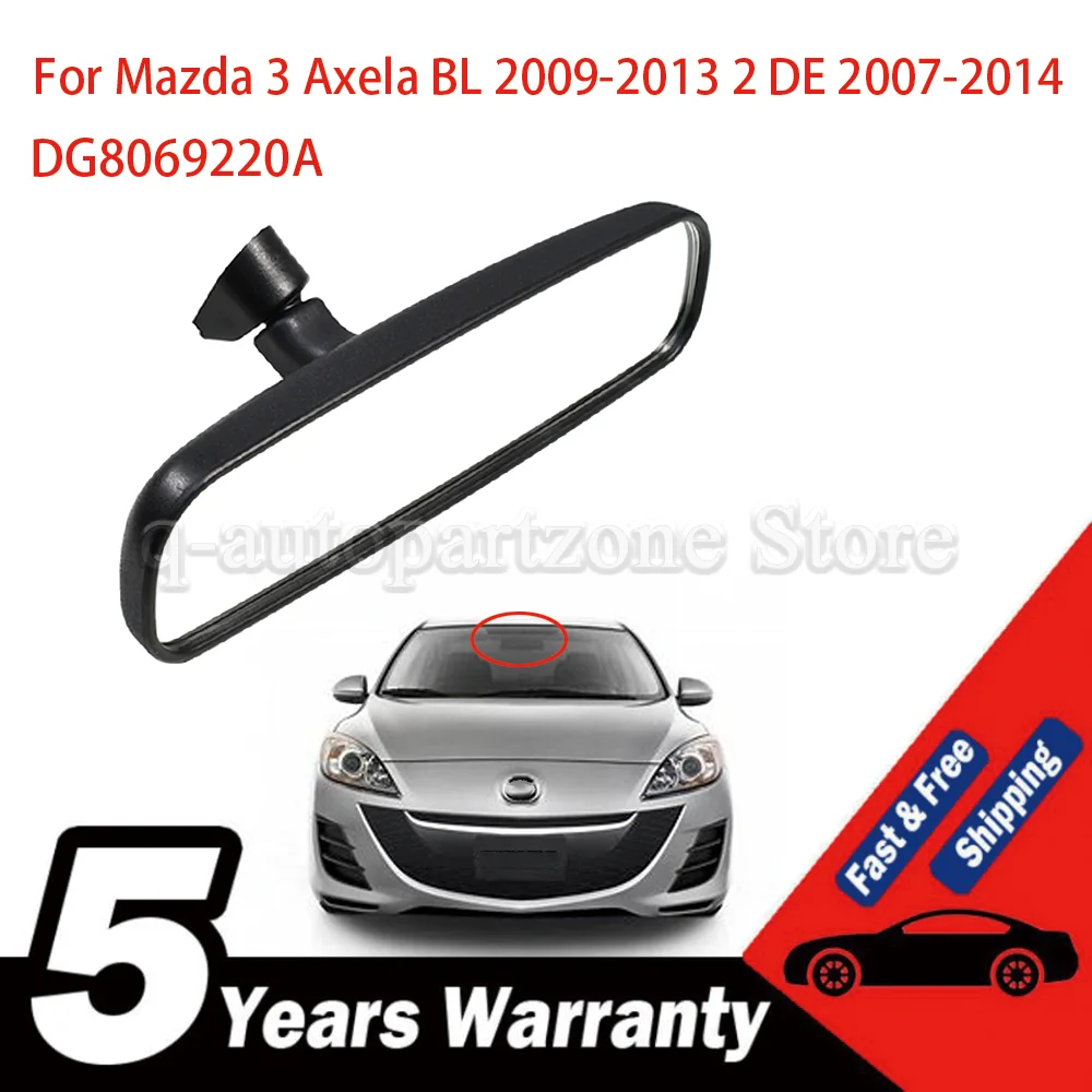 

Car Front Inner Interior Rearview Mirror For Mazda 3 Axela BL 2009 2010 2011 2012 2013 Fit Mazda 2 DE 2007-2014 DG8069220A