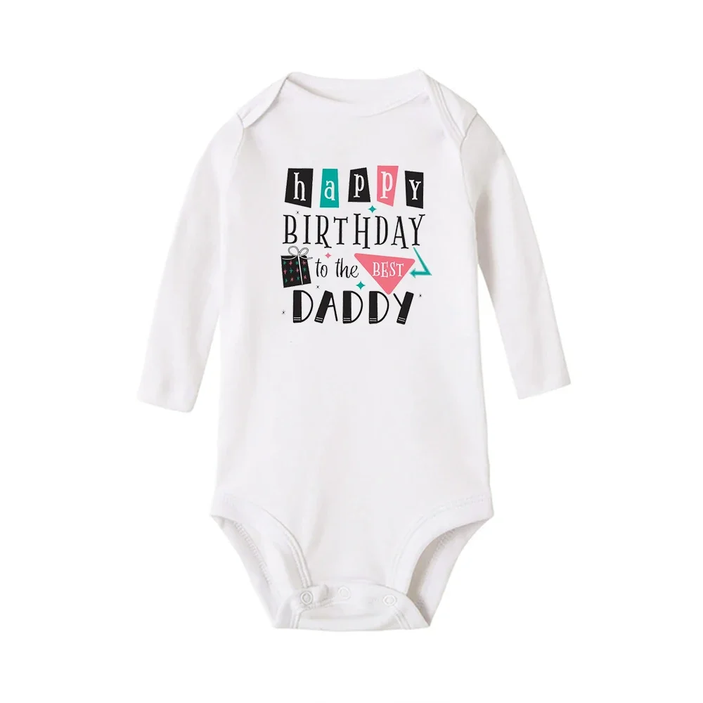 Happy Birthday Daddy I Love You Newborn Baby Infant Cloth Summer Long Sleeve Bodysuit Fashion Casual Romper Daddy Birthday Gift