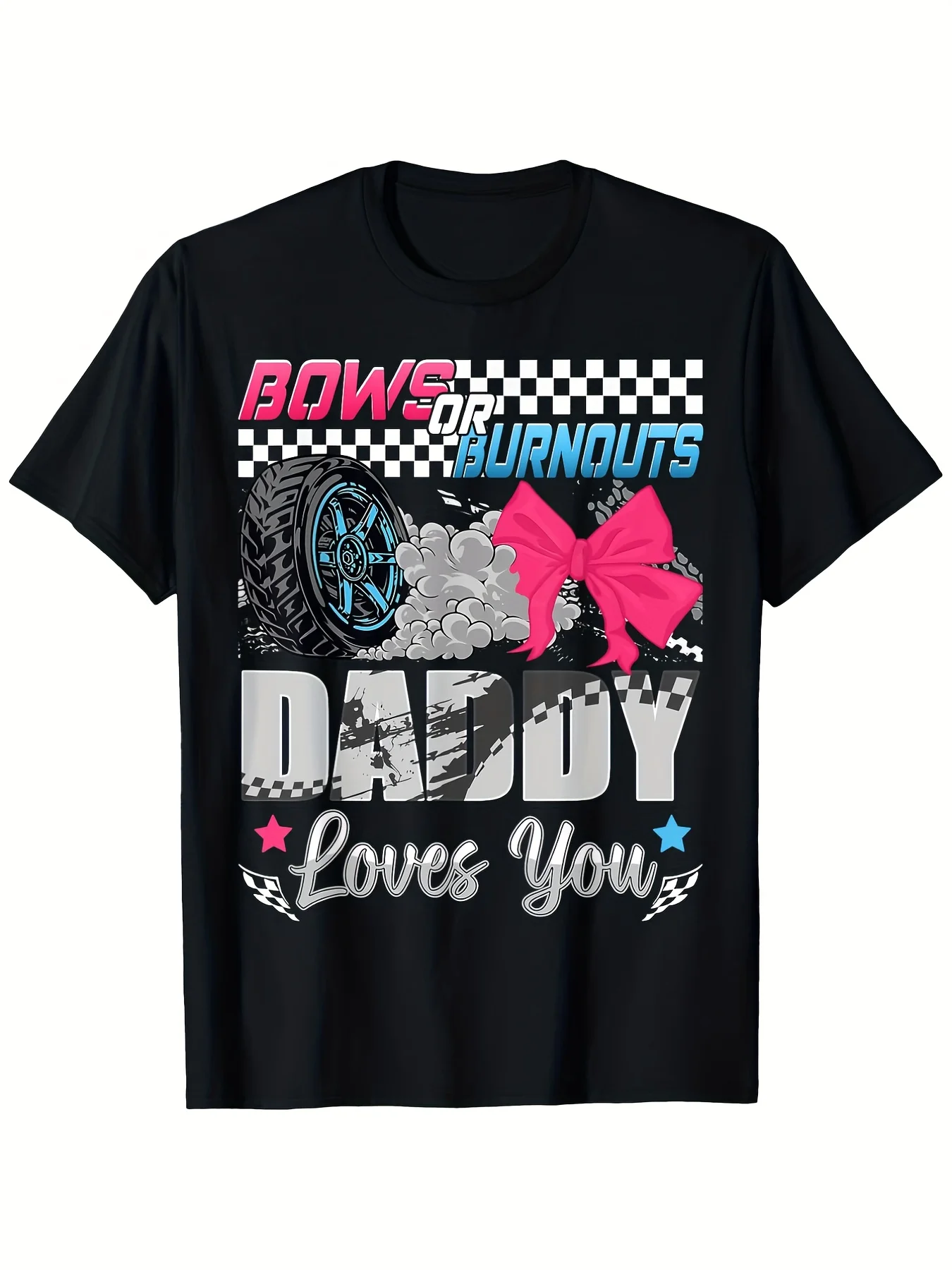 Burnouts or Bows Daddy Loves You   Gender Reveal T-Shirt, 100% Cotton, Single Side Printed, Black Short Sleeve T-shirt, Birthday Festivals Gift for Men Women Family Friends