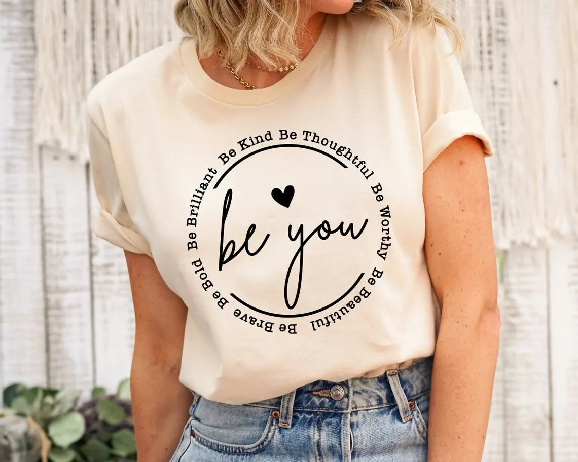 

Be You T Shirt Motivational s Kind Mental Health Inspirational TherapisT Kindness