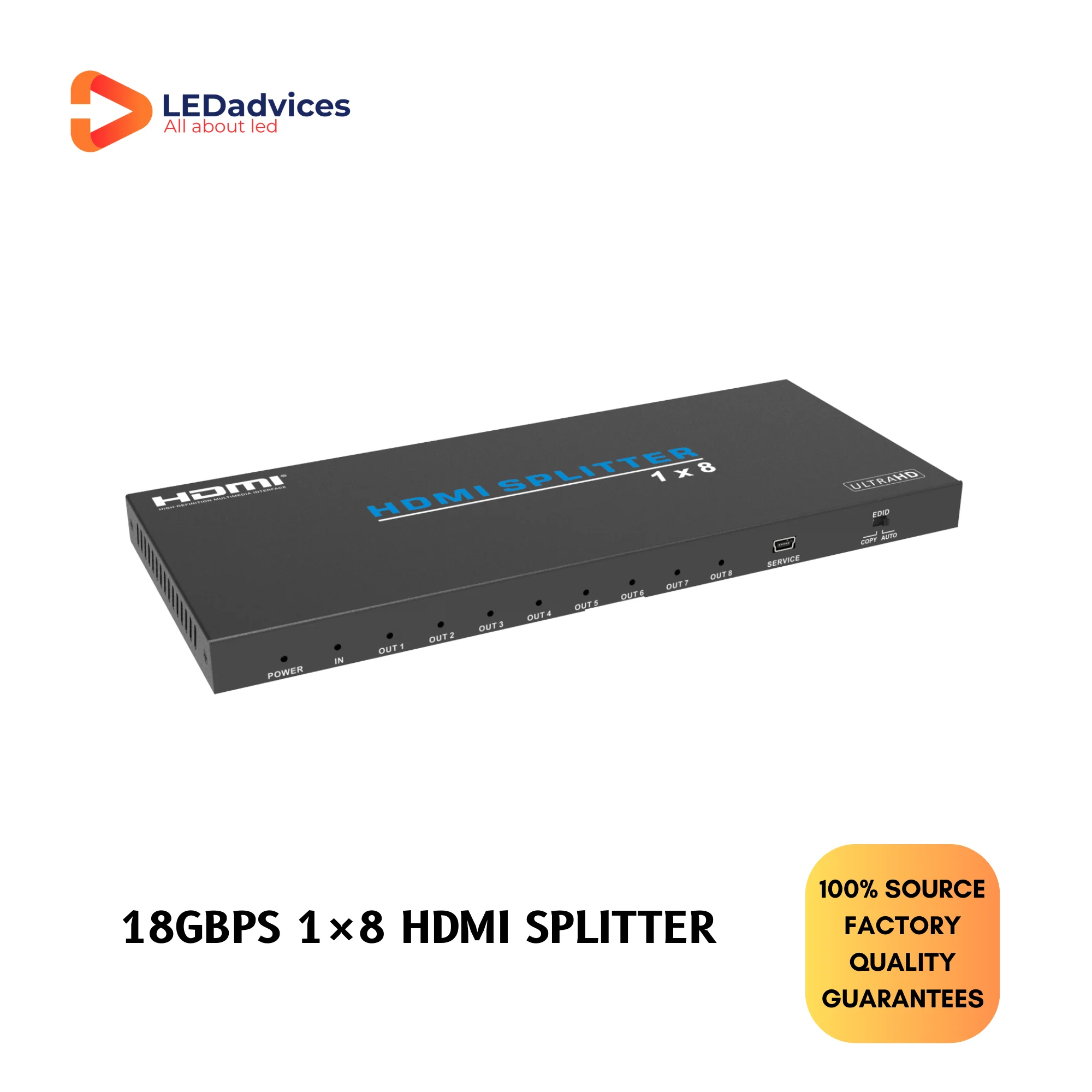 

18Gbps 1×8 HDMI Splitter splitting single HDMI signal to 8 HDMI outputs , COPY/AUTO EDID configuration,HDV-B18IH