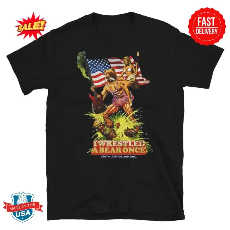 IWRESTLEDABEARONCE Truth Justice T Shirt S 5XL