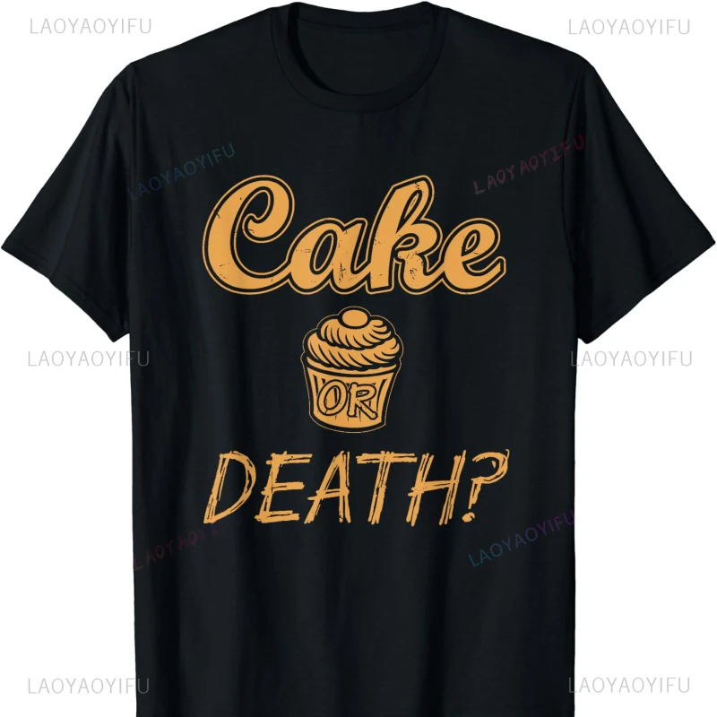 Cake or Death T-shirt Funny Sayings Food Sarcastic Novelty Men Clothing T Shirt Harajuku Y2k Top Oversized T Shirt Grunge Tops