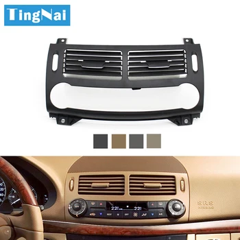 Car Front Dashboard Middle AC Vent Air Vent Grille Panel Cover For Mercedes Benz E Class W211 E280 E350 E320 E63 2118301854
