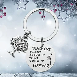 New Teacher Appreciation Gift Keychain Pendant Graduation Key Chains Keyrings Gift Teachers Plant Seeds That Grow Forever