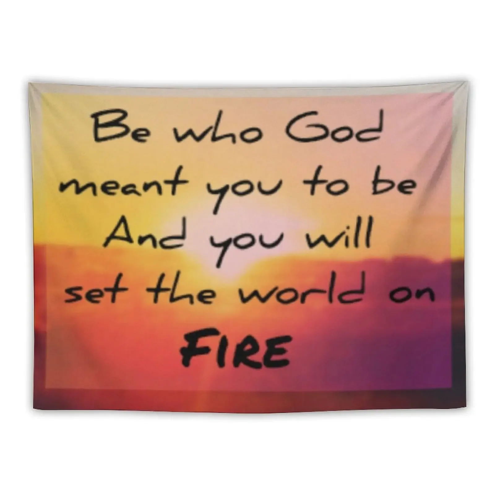 Be who God meant you to be and you will set the world on fire - Catherine of Siena Tapestry Aesthetic Decoration Tapestry