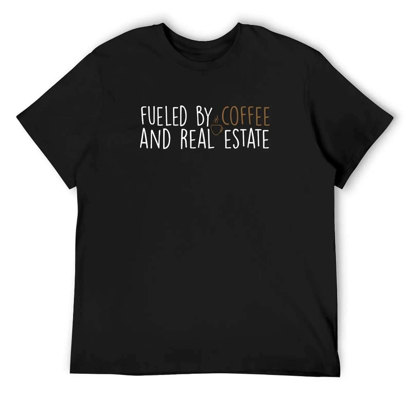 Fueled by coffee and real estate for coffee lovers and real estate lovers, gift for coffee addicted, gift for realtor T-Shirt