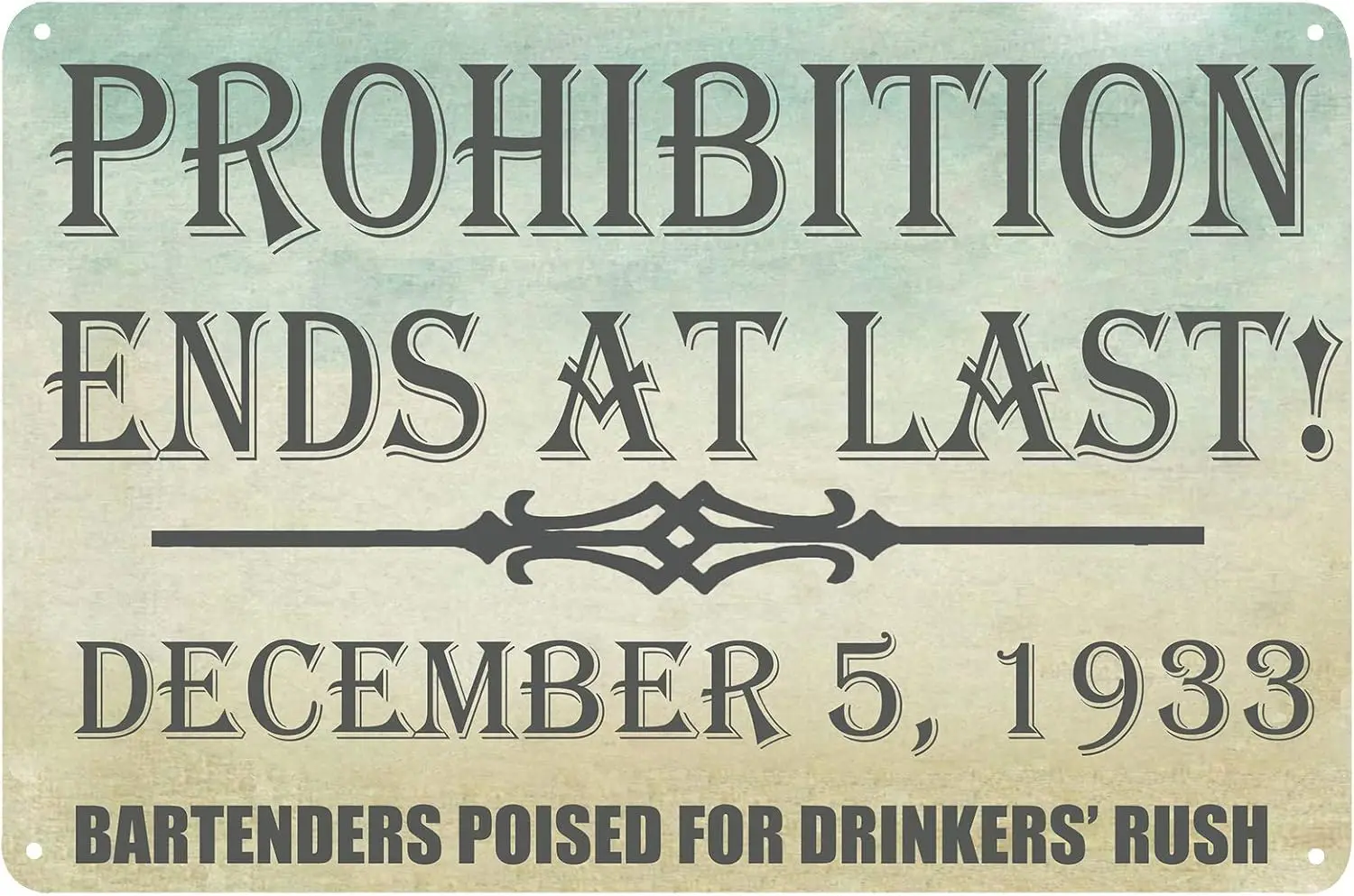 Prohibition Ends At Last Vintage Metal Sign Art Bar Pub Decor for Home Man Cave Garage Sign 8X12Inch sign