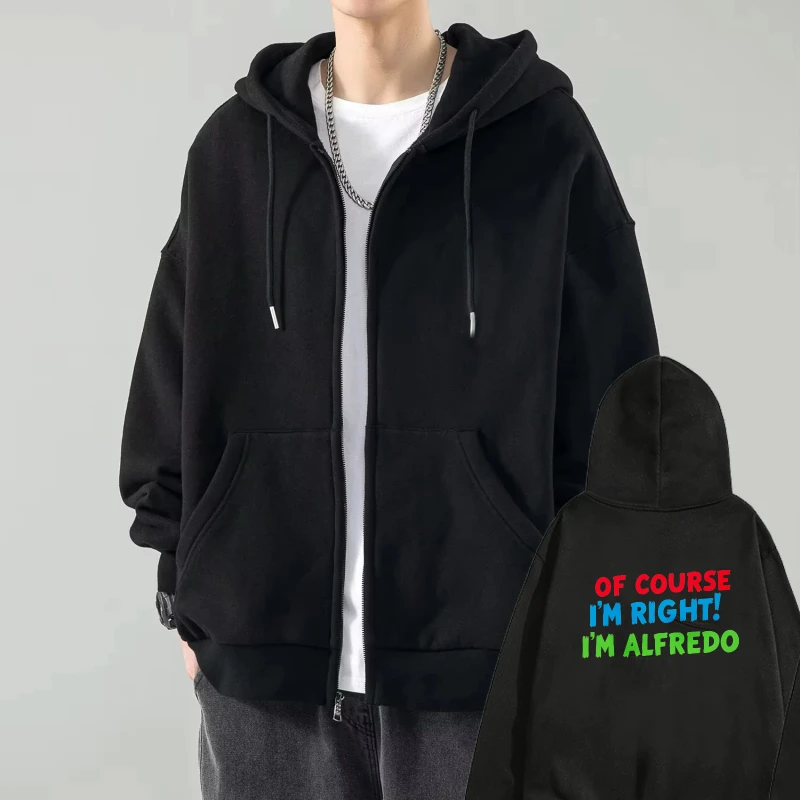 

Mens Hooded Jacket Black OF COURSE IM RIGHT IM ALFREDO Printed Funny Statement Zip Up Hoodie Casual Streetwear Outwear