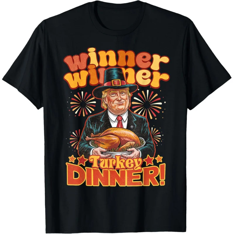 

Funny Trump Winner Winner Turkey Dinner Thanksgiving Apparel T-Shirt Loose unisex style