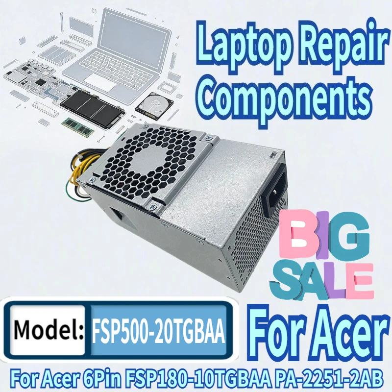 

PSU For Acer 6Pin 500W Power Supply FSP500-20TGBAA/B PA-1181-10AC 10AB FSP180-10TGBAA PA-2251-2AB FSP250-20TGPAA