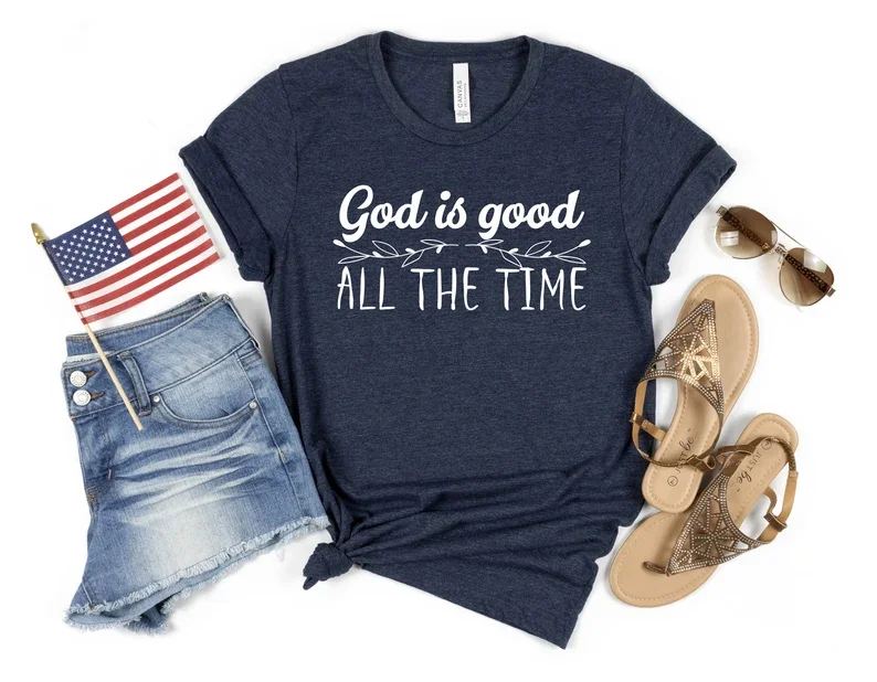 God Is Good All The Time Grateful  Faith Jesus Love Bible Christian Short Sleeve Top Tees O Neck Streetwear cotton Drop Shipping