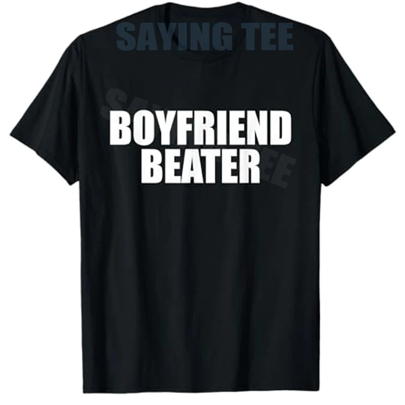Boyfriend Beater Funny Girlfriend T-Shirt Y2k Humorous Sarcastic Joke Saying Tee Novelty Gift Cotton Fashion Short Sleeve Outfit