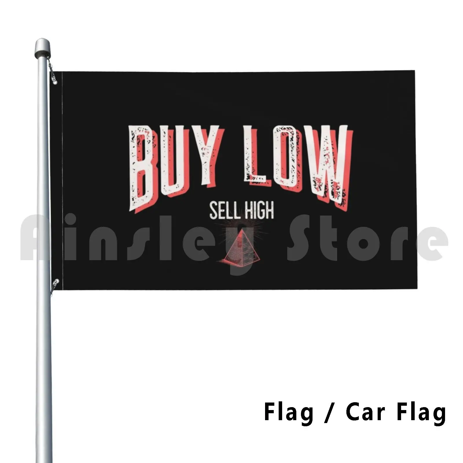 Buy Low Sell High | Day Trader Outdoor Decor Flag Car Flag Buy Low Sell High Trading Day Trader Forex Bitcoin