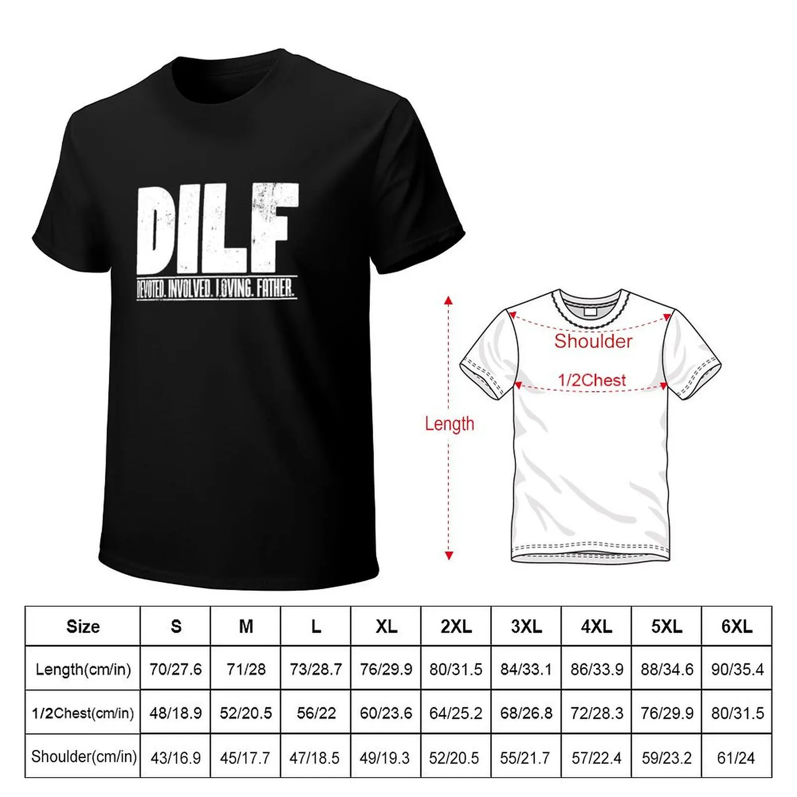 Mens DILF Dedicated Involved Loving Father print Funny Dad Gift T-Shirt cotton graphic tees mens big and tall t shirts