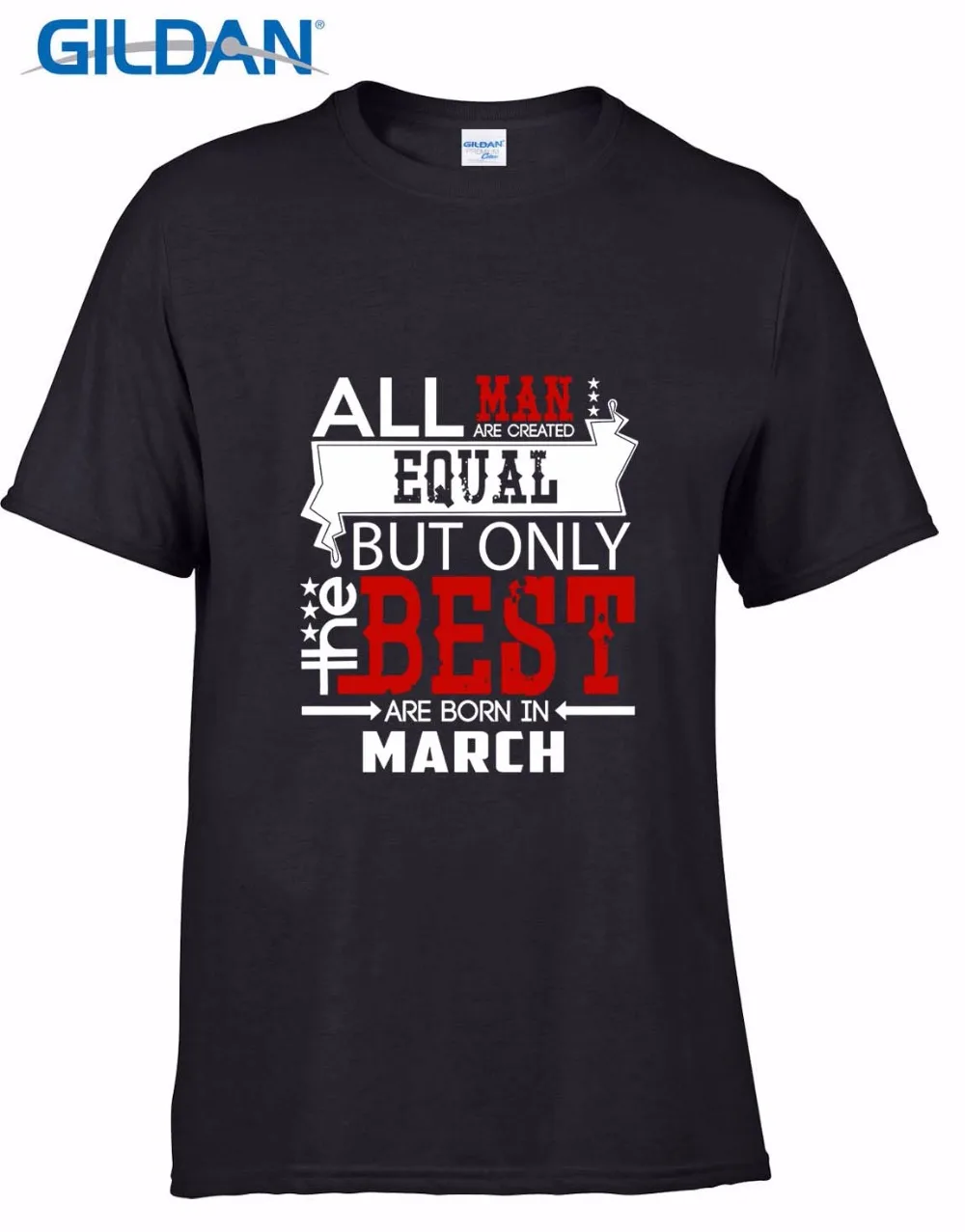 

On Sale New Fashion Summer Print T Shirt Men All Men Are Created Equal But Only The Best Are Born In March Birthday Tee Shirt