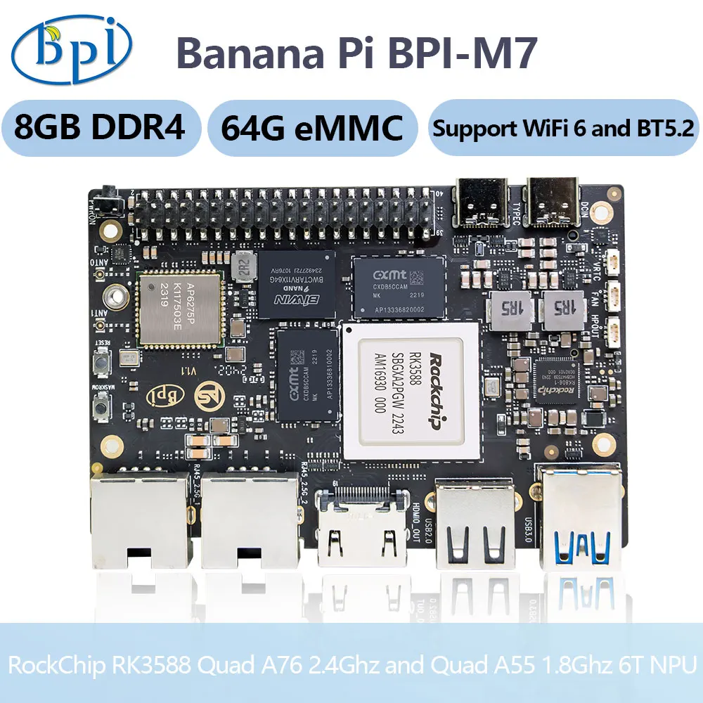 

Banana Pi BPI-M7 Rockchip RK3588 Quad A76 2.4Ghz Quad A55 1.8Ghz Mali G610MC4 GPU 8G/16G/32G LPDDR4 64G/128G eMMC SBC
