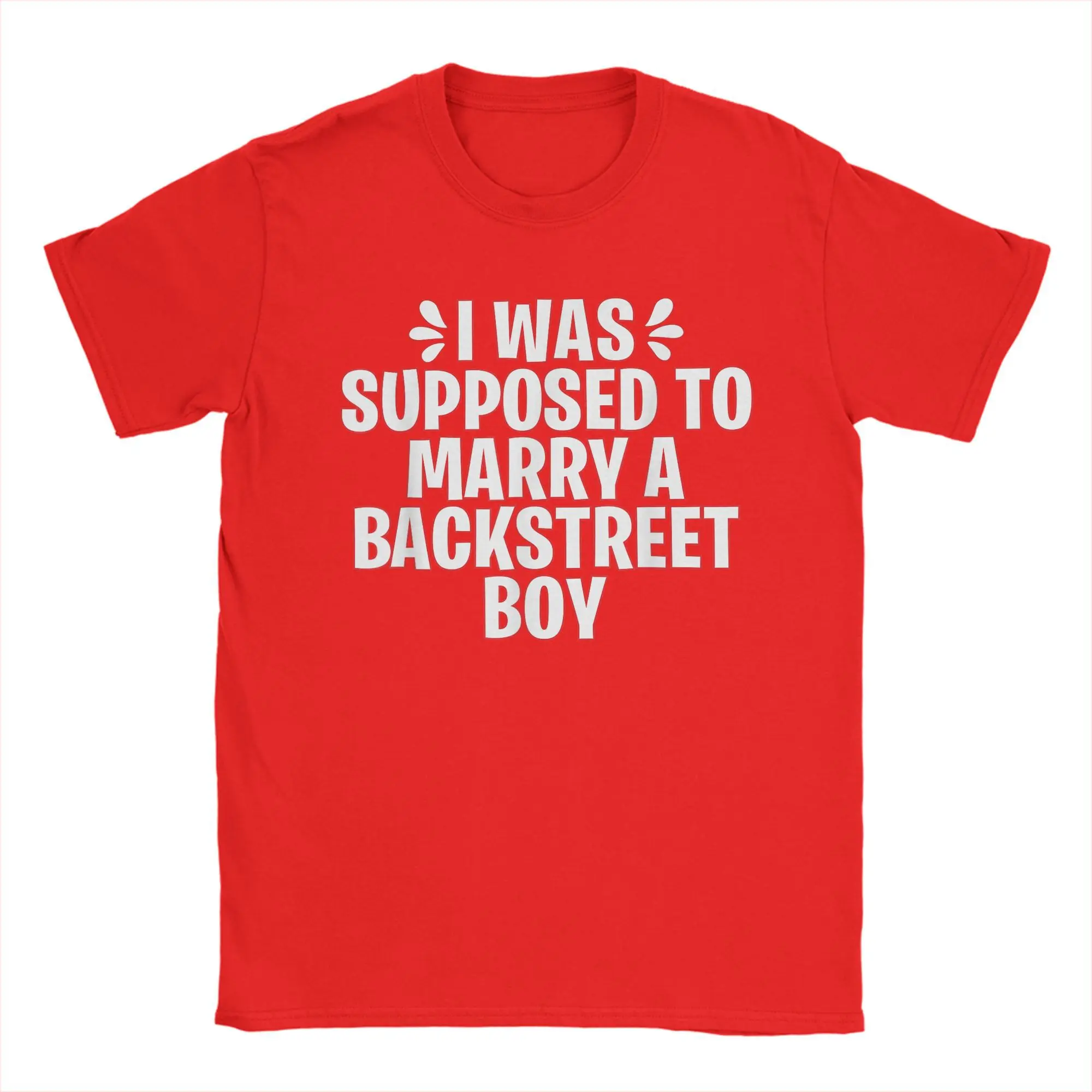 

Футболка I WAS SUPPOSED TO MARRY A BACKSTREET BOY для мужчин, футболка из чистого хлопка с круглым вырезом, футболка с короткими рукавами, одежда больших размеров
