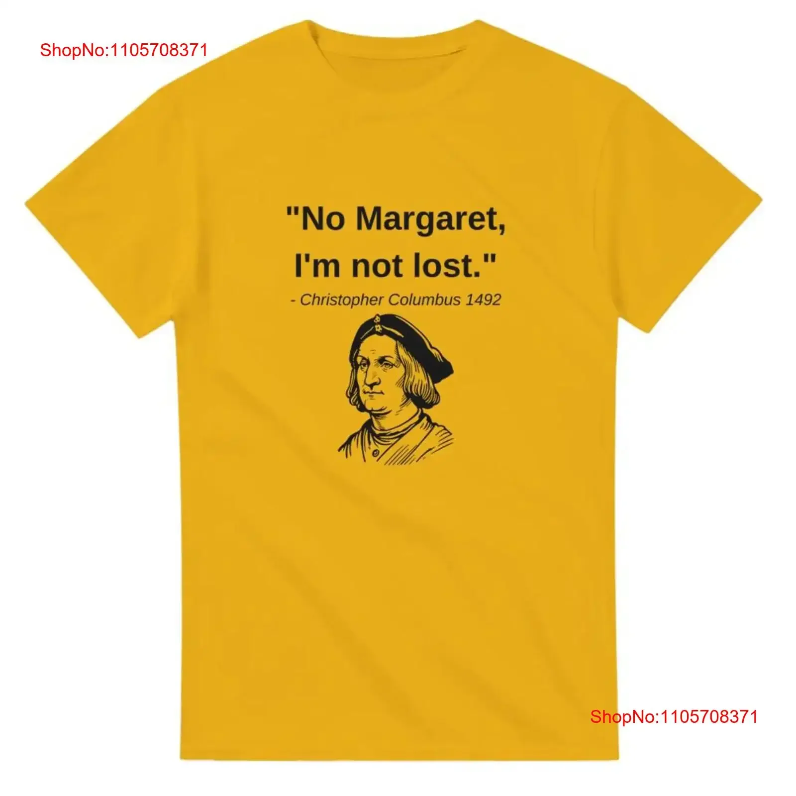 Funny History T Shirt 'No Margaret I'm Not Lost' Columbus Quote Comfortable Cotton for Buffs Casual Wear vintage Washed
