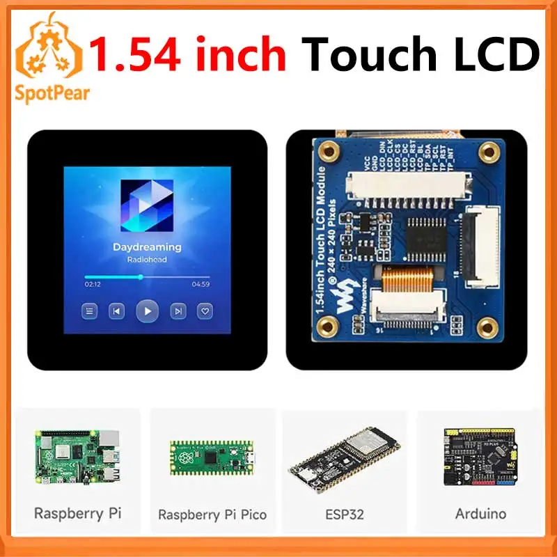 

1.54inch LCD TouchScreen Display 240×240 ST7789S For Arduino /Raspberry Pi /ESP32 /Pico /STM32