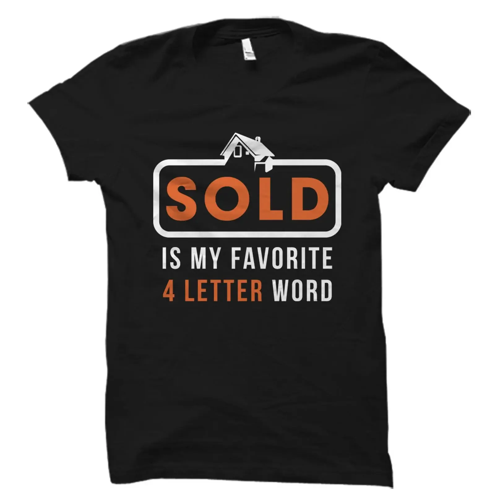 Sold Is My Favorite 4 Letter Word Real Estate T Shirt Funny Realtor Agent Closing Casual  vintage Washed Versatile Stylish