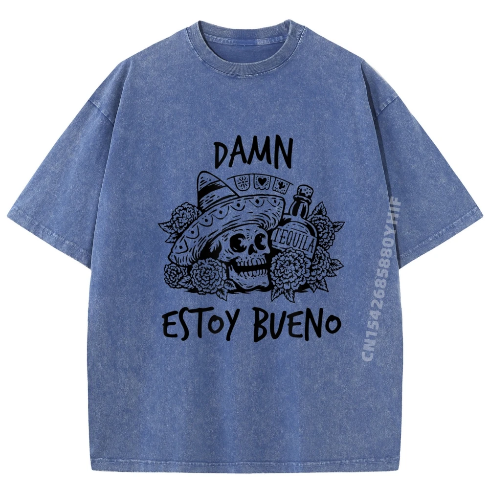 

New Arrival Washed Shirt Damn Estoy Bueno Tequila Mens Korean Fashion Gifts For Men T-shirts Crazy Printed T Shirt