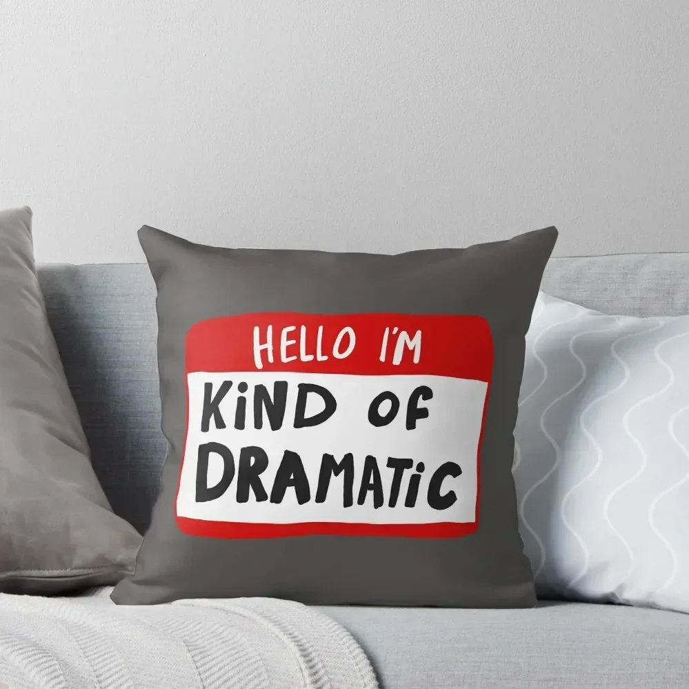 

Hello I'm Kind of Dramatic - Nametag Throw Pillow Cushions For Sofa Pillow Decor Pillowcases For Pillows pillow