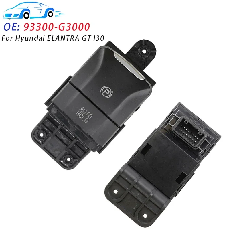 Fit For Hyundai ELANTRA GT I30 Electronic Parking Brake Auto Parts Hold Switch Car Accessories 93300-G3000 93300G3000 16 Pins