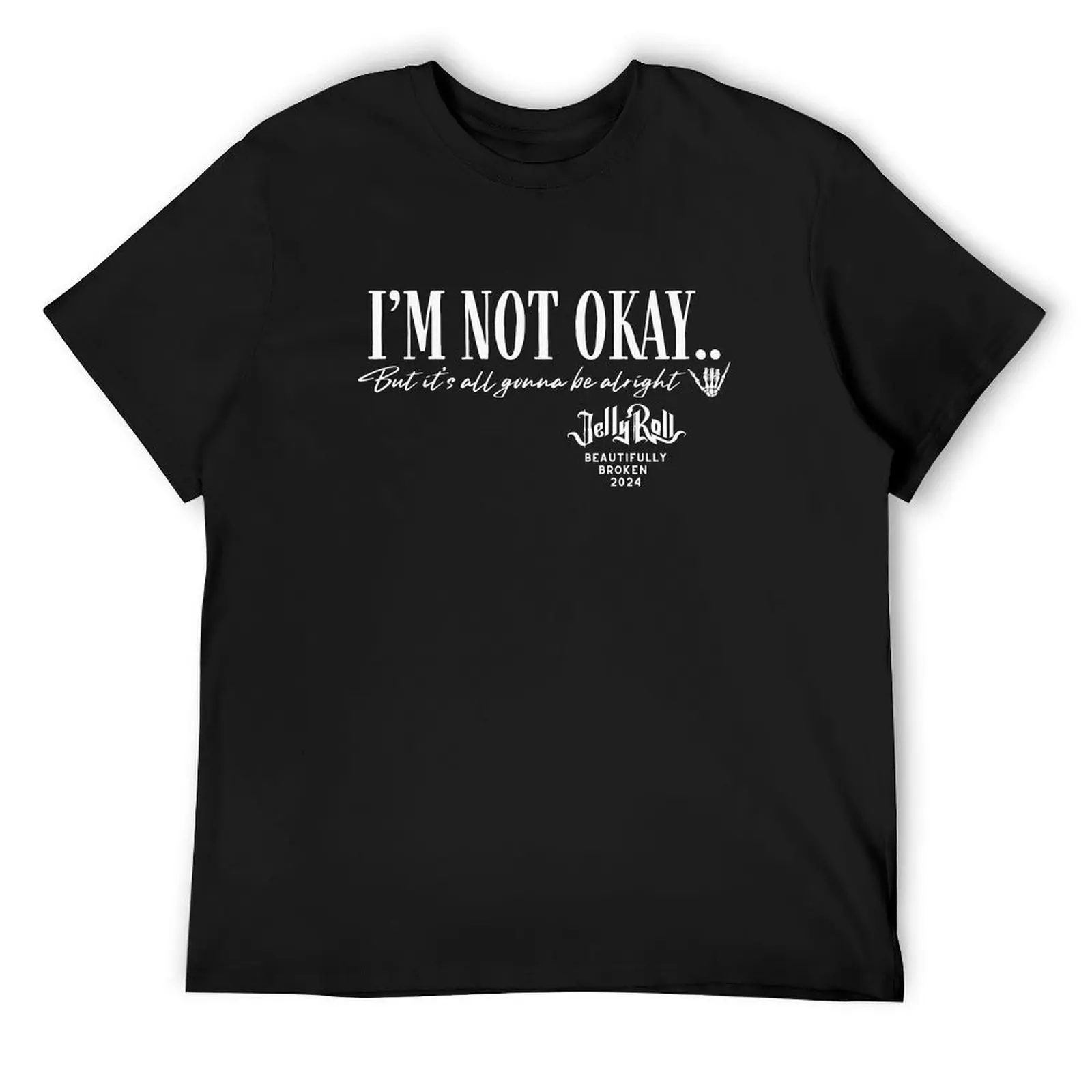 Jelly Roll I'm Not Okay T-Shirt custom shirt tees plus size tops compression shirt men