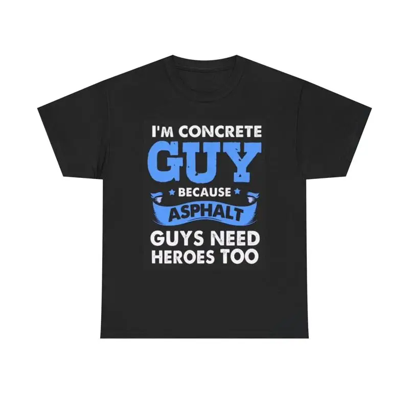 

Concrete Asphalt T Shirt Funny Blue Collar Heavy Cotton