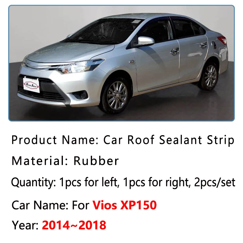 For Toyota Vios XP150 2014~2018 2017 Car Roof Gutter Rubber Strip Anti-aging Waterproof Sealant Seals Sticker Auto Accessories