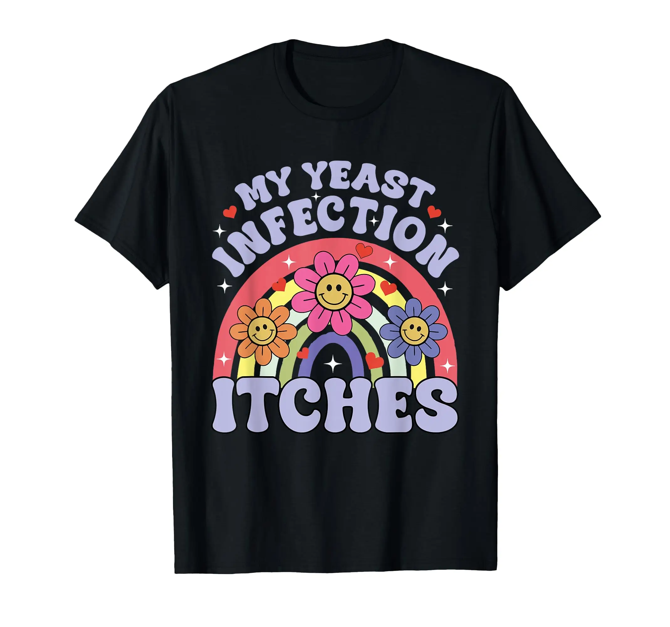 Funny Meme My Yeast Infection Itches Weird Humor Offensive T-Shirt