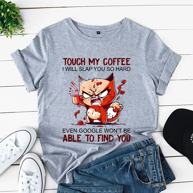 Angry Cat T-Shirts Women TShirts Touch My Coffee I Will Slap You So Hard Cartoon Tshirt Animals Cat Harajuku Tops Vintage Tshirt