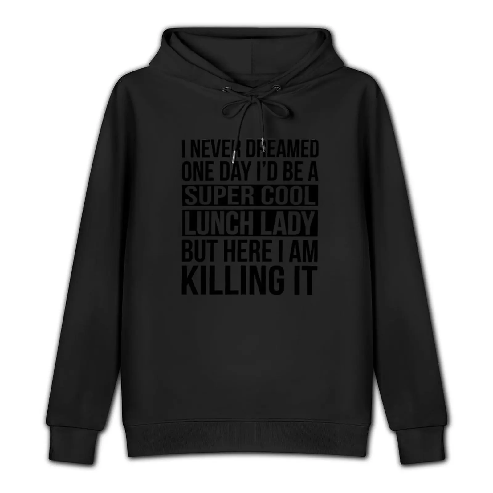 Super Cool Lunch Lady - Here I Am Killing It Pullover Hoodie korean style clothes anime hoodie