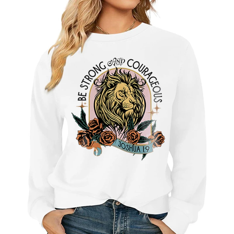 Be Strong and Courageous Sweatshirt Lion Floral Design Women Sweatshirt Graphic Spirit Galatians Religious Gift Faith Sweatshirt