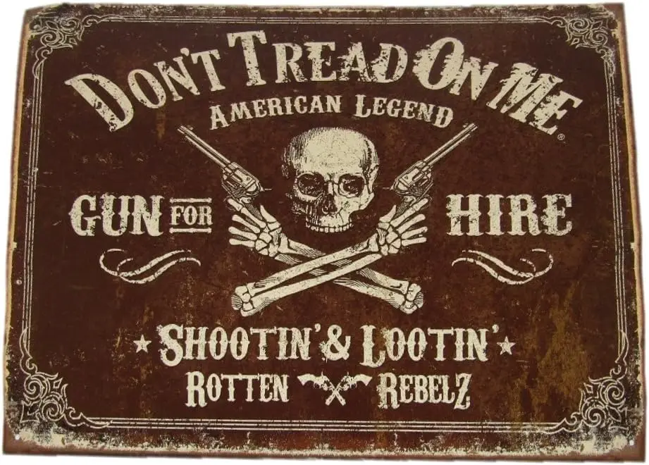 Don't Tread On Me American Legend Gun for Hire Rotten Rebelz Metal Plate Sign sign sign sign